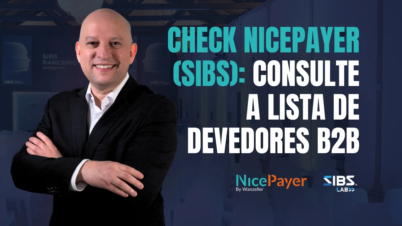 Lista de Devedores B2B: Wanzeller reforça parceria institucional com a SIBS no Check NicePayer